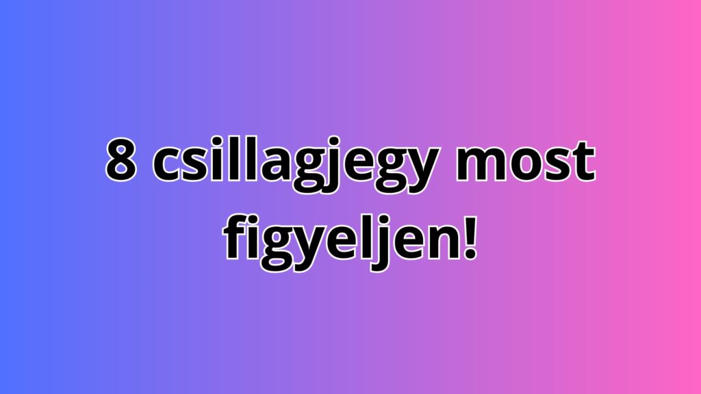 8 csillagjegy, akik jobb ha nagyon vigyáznak, mert rossz időszak jön nekik a hétvégétől